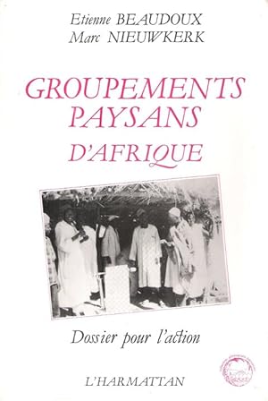 Groupements Paysans D'Afrique : Dossier pour l'action