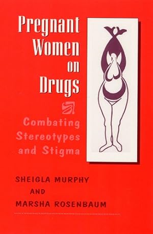 Seller image for Pregnant Women on Drugs : Combating Stereotypes and Stigma for sale by GreatBookPricesUK