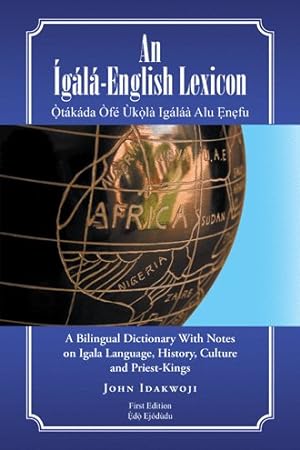 Seller image for  gálá-english Lexicon : A Bilingual Dictionary With Notes on Igala Language, History, Culture and Priest-kings for sale by GreatBookPricesUK