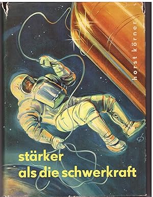 Seller image for Strker als die Schwerkraft - Vom Werden und von den Zielen der Raumfahrt for sale by Bcherpanorama Zwickau- Planitz