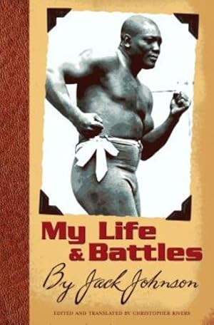 Bild des Verkufers fr My Life and Battles: By Jack Johnson by Jack Johnson [Hardcover ] zum Verkauf von booksXpress