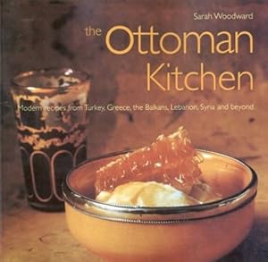 Seller image for The Ottoman Kitchen: Modern Recipes from Turkey, Greece, the Balkans, Lebanon, Syria and Beyond (Cookbooks) by Woodward, Sarah, Woodward, Surah, Spillman, David [Paperback ] for sale by booksXpress