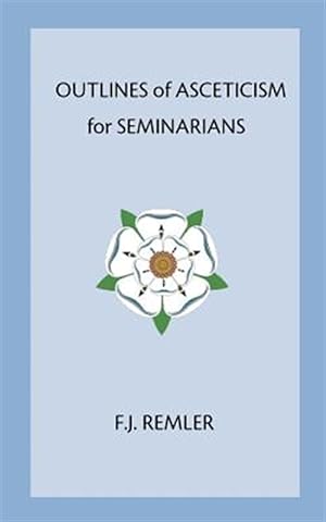 Seller image for Outline of Asceticism for Seminarians for sale by GreatBookPrices