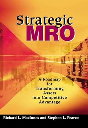 Seller image for Strategic Mro Powered by Dsc : A Roadmap for Transforming Assets into Competitive Advantage for sale by GreatBookPrices