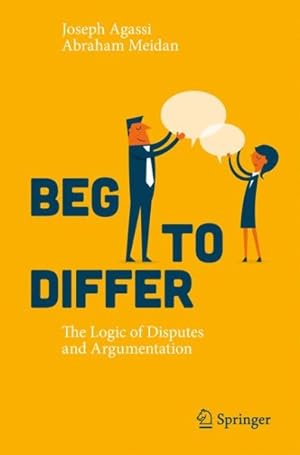 Seller image for Beg to Differ : The Logic of Disputes and Argumentation for sale by GreatBookPricesUK