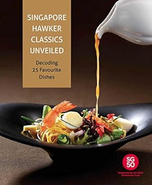 Bild des Verkufers fr Singapore Hawker Classics Unveiled: Decoding 25 Favourite Dishes [Hardcover ] zum Verkauf von booksXpress