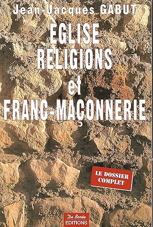 Image du vendeur pour Eglise, religions et Franc-maonnerie Le dossier complet Postface de Jean-Charles Thomas Evque de Versailles mis en vente par LES TEMPS MODERNES