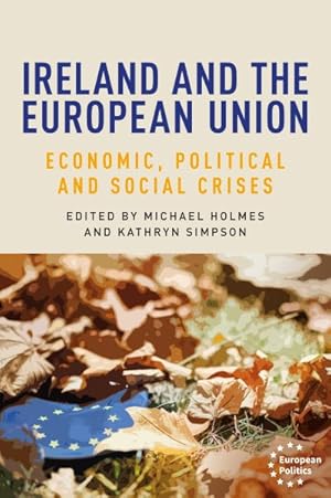 Imagen del vendedor de Ireland and the European Union : Economic, Political and Social Crises a la venta por GreatBookPrices