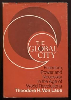 The Global City : Freedom, Power and Necessity in the Age of World Revolutions