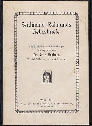 Bild des Verkufers fr Ferdinand Raimunds Liebesbriefe. Mit Einleitungen und Anmerkungen. zum Verkauf von Die Buchgeister