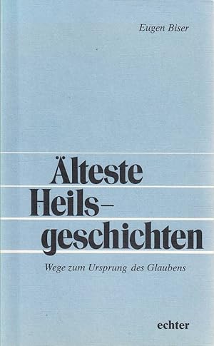 Seller image for lteste Heilsgeschichten. Wege zum Ursprung des Glaubens for sale by Die Buchgeister