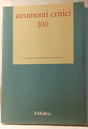 Strumenti critici 100. Nuova serie. Anno XVII. Settembre 2002. Fascicolo 3