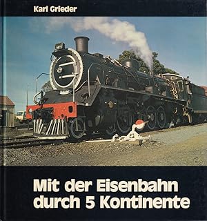 Seller image for Mit der Eisenbahn durch 5 Kontinente. for sale by Die Buchgeister