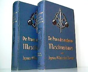 Bild des Verkufers fr Die Praxis des modernen Maschinenbaues. Gemeinverstndliche Darstellung der technischen Grundlagen und Praktiken des Maschinenbaues. Band I ( 1 ) und II ( 2 ) komplett ! zum Verkauf von Antiquariat Kirchheim