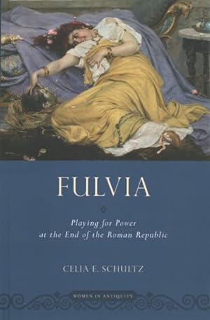 Bild des Verkufers fr Fulvia : Playing for Power at the End of the Roman Republic zum Verkauf von GreatBookPrices