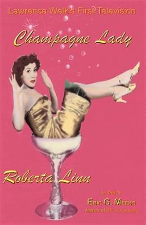 Bild des Verkufers fr Lawrence Welk's First Television Champagne Lady Roberta Linn zum Verkauf von GreatBookPrices