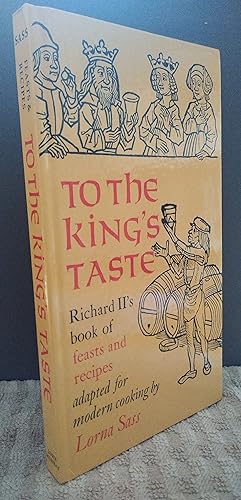 Immagine del venditore per To the King's taste: Richard II's book of feasts and recipes venduto da Revival Book Studio