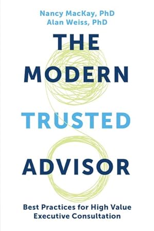 Seller image for Modern Trusted Advisor : Best Practices for High Value Executive Consultation for sale by GreatBookPrices