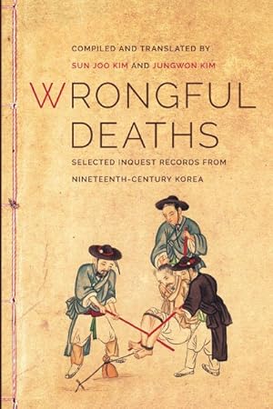 Seller image for Wrongful Deaths : Selected Inquest Records from Nineteenth-Century Korea for sale by GreatBookPrices