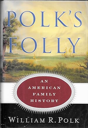 Bild des Verkufers fr Polk's Folly: An American Family History zum Verkauf von GLENN DAVID BOOKS