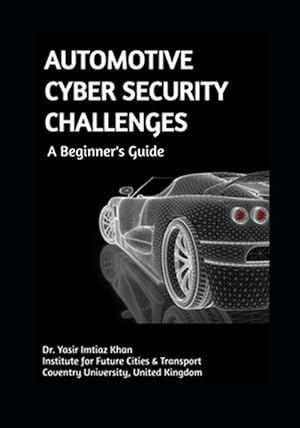 Immagine del venditore per AUTOMOTIVE CYBER SECURITY CHALLENGES A Beginner's Guide venduto da GreatBookPrices