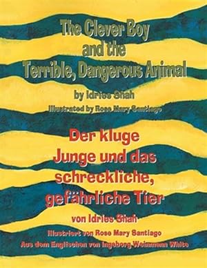 Seller image for The Clever Boy and the Terrible, Dangerous Animal - Der kluge Junge und das schreckliche, gefhrliche Tier: English-German Edition for sale by GreatBookPrices