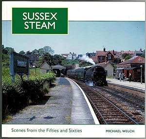 Seller image for Sussex Steam : Scenes from the Fifties and Sixties for sale by Lazy Letters Books