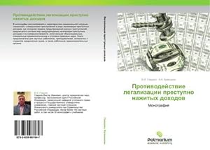 Seller image for Protiwodejstwie legalizacii prestupno nazhityh dohodow : Monografiq for sale by AHA-BUCH GmbH