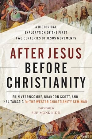 Image du vendeur pour After Jesus Before Christianity : A Historical Exploration of the First Two Centuries of Jesus Movements mis en vente par GreatBookPricesUK