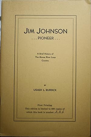 Image du vendeur pour Jim Johnson Pioneer A Brief History of The Mouse River Loop Country mis en vente par Old West Books  (ABAA)