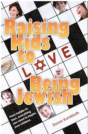 Seller image for Raising Kids to Love Being Jewish - from Toddler to Teen, Everything You Need to Inspire Your Children for sale by Bookshop Baltimore