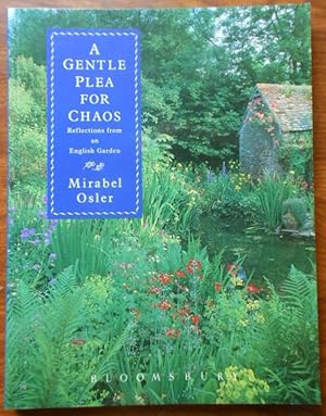 Immagine del venditore per A Gentle Plea for Chaos. Reflections from an English Garden by M. Osler venduto da Vintagestan Books