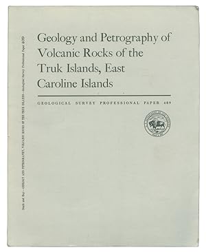 Geology and Petrography of Volcanic Rocks of the Truk Islands, East Caroline Islands.