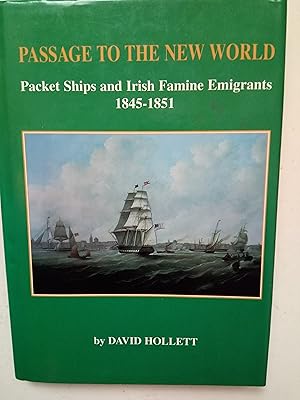 Image du vendeur pour Passage To The New World - Packet Ships and Irish Famine Emigrants 1845-1851 mis en vente par best books