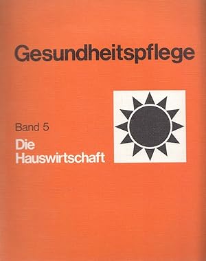 Image du vendeur pour Gesundheitspflege - Die Hauswirtschaft Band 5 mis en vente par Versandantiquariat Nussbaum
