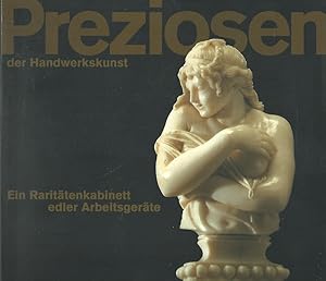 Seller image for Preziosen der Handwerkskunst. Ein Rarittenkabinett edler Arbeitsgerte. Anlsslich der Ausstellung "Preziosen der Handwerkskunst. Ein Rarittenkabinett Edler Arbeitsgerte" aus der Sammlung Luigi Nessi, Lugano, Museum der Kulturen Basel, 20. April bis 10. November 2002. Mit einem Geleitwort von Clara B. Wilpert. Mit Beitrgen von Luigi Nessi . for sale by Lewitz Antiquariat