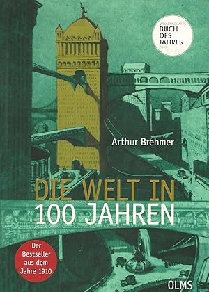 Seller image for Die Welt in 100 Jahren. Mit einem einfhrenden Essay "Zukunft von gestern" / von Georg Ruppelt. for sale by Lewitz Antiquariat