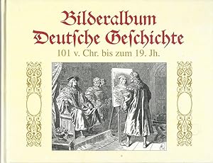 Image du vendeur pour Deutsche Geschichte in Bildern nach Originalzeichnungen deutscher Knstler, mit erklrendem Texte. Bilderalbum deutsche Geschichte 101 v. Chr. bis zum 19. Jh. Ausgabe in einem Bande. mis en vente par Lewitz Antiquariat