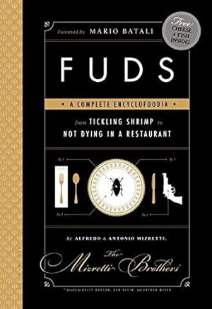 Seller image for FUDS: A Complete Encyclofoodia from Tickling Shrimp to Not Dying in a Restaurant for sale by WeBuyBooks