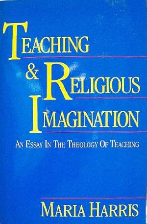 Seller image for Teaching and Religious Imagination: An Essay in the Theology of Teaching for sale by WeBuyBooks