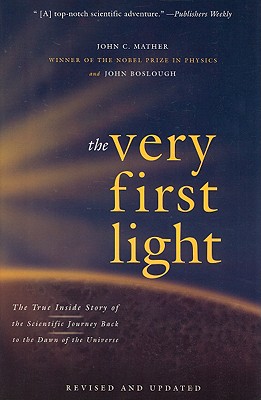 Bild des Verkufers fr The Very First Light: The True Inside Story of the Scientific Journey Back to the Dawn of the Universe (Paperback or Softback) zum Verkauf von BargainBookStores