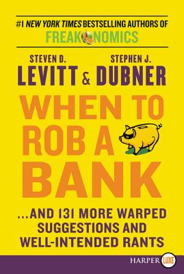 Seller image for When to Rob a Bank: .and 131 More Warped Suggestions and Well-Intended Rants (Paperback or Softback) for sale by BargainBookStores