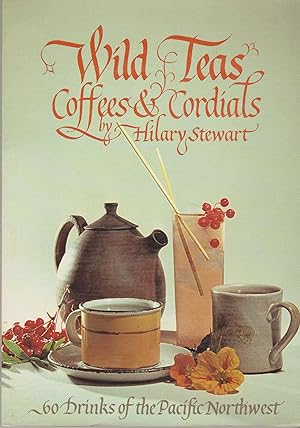 Immagine del venditore per Wild Teas, Coffees & Cordials: 60 Drinks of the Pacific Northwest venduto da BookOrders