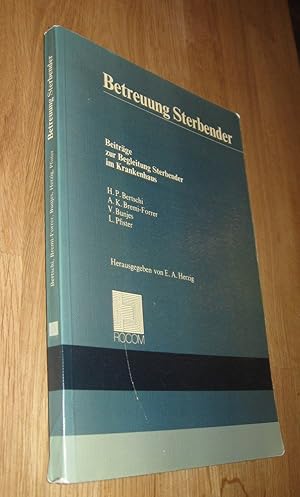 Immagine del venditore per Betreuung Sterbender - Beitr�ge zur Begleitung Sterbender im Krankenhaus venduto da Dipl.-Inform. Gerd Suelmann
