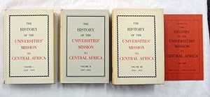 A History of the Universities' Mission to Central Africa Three Volumes. Volume I: 1859 - 1909; Vo...