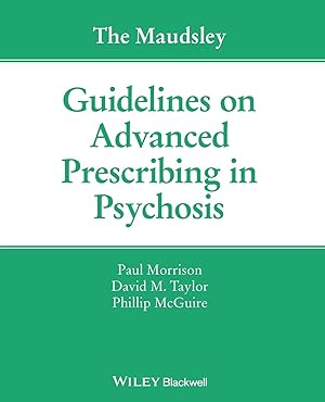 Bild des Verkufers fr The Maudsley Guidelines on Advanced Prescribing in Psychosis zum Verkauf von moluna
