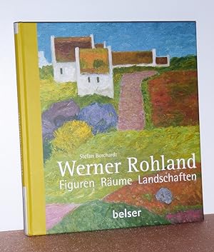 Seller image for Werner Rohland. Figuren, Rume, Landschaften ; [Ausstellung der Kunststiftung Hohenkarpfen e.V., Kunstverein Schwarzwald-Baar-Heuberg ; Kunstmuseum Hohenkarpfen, 13. April bis 20. Juli 2014]. for sale by Antiquariat Ballmert