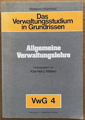 Das Verwaltungsstudium in Grundrissen : Bd. 4: Allgemeine Verwaltungslehre.