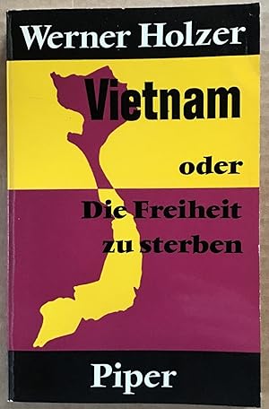 Vietnam oder Die Freiheit zu sterben.