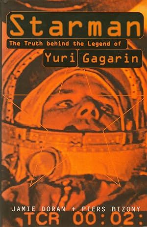 Seller image for Starman_ The Truth behind the Legend of Yuri Gagarin for sale by San Francisco Book Company